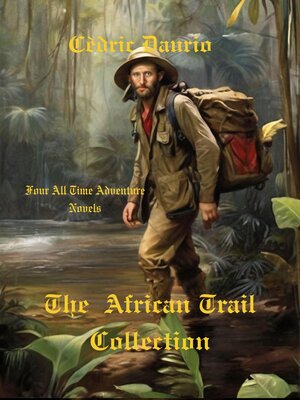 cover image of The African Trail Collection- Four All Time Adventure Novels